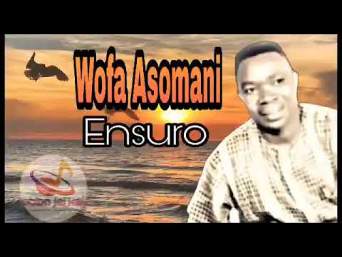 Wofa Asomani - Nsuro Dee Kodoo Bebo Ako