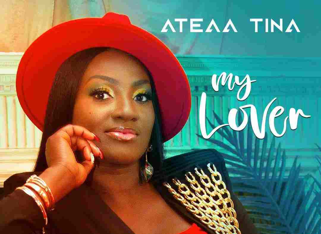 Ateaa Tina — My Lover (Prod by Kuami Eugene)