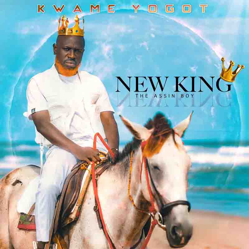 Kwame Yogot - New King (Prod by Possi Gee)
