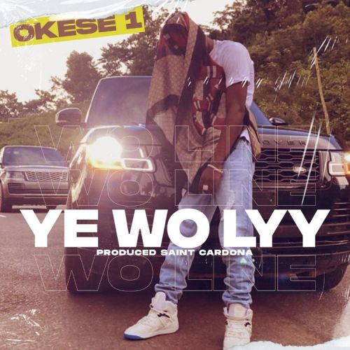 Okese1 - Y3 Wo Lyy ft Jay Van Gork (Prod. by Saint Cardona)