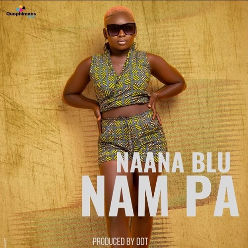 Naana Blu - Nam Pa (Prod by DDT)