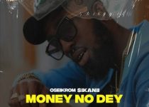 Oseikrom Sikanii - Money No Dey (Prod. by Ipappi)