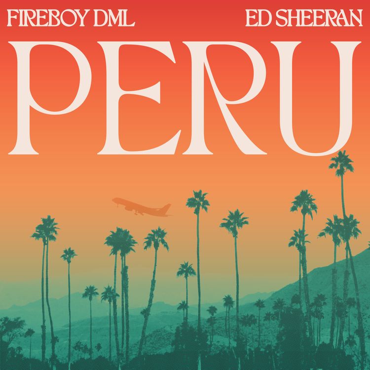 Fireboy DML – Peru Remix Ft Ed Sheeran