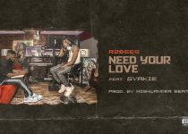 R2Bees – Need Your Love ft. Gyakie (Prod by Highlander Beats)
