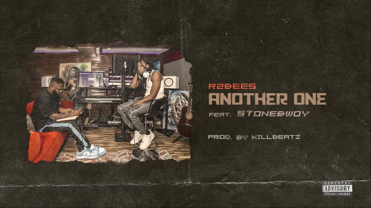 R2Bees – Another One ft. Stonebwoy (Prod. By KillBeatz)