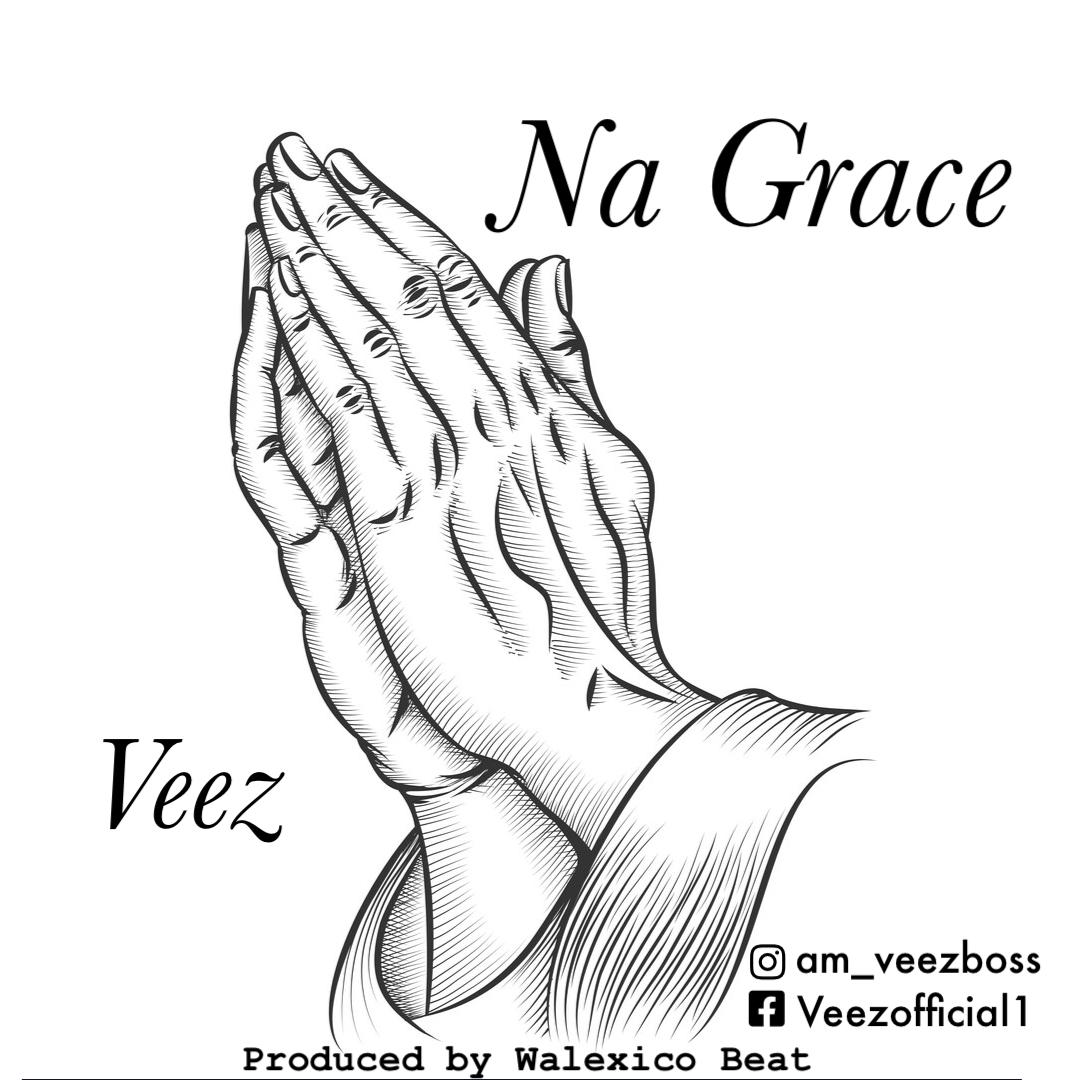 Veez - Na Grace (Prod. Walexico Beat)