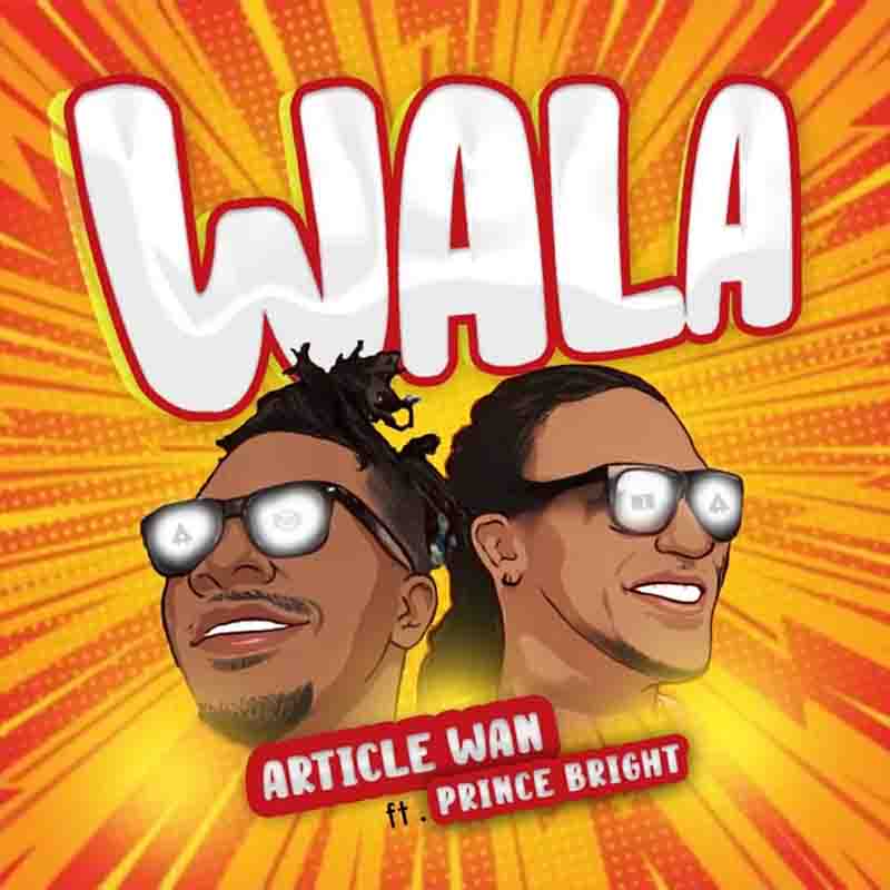 Article Wan – Wala ft. Prince Bright