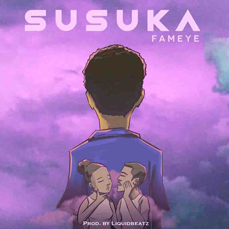Fameye – Susuka (Prod. By Liquid Beatz)