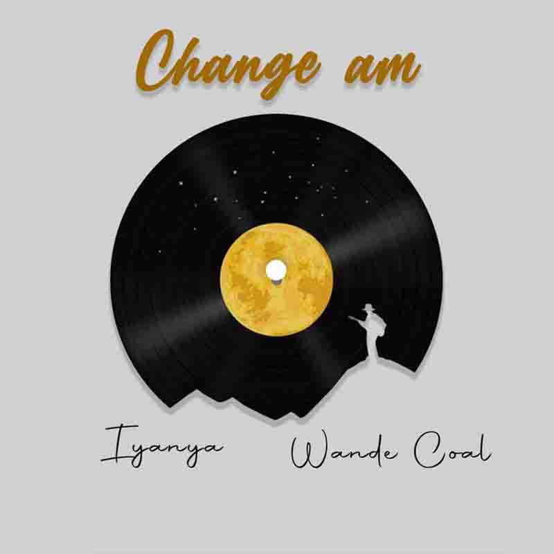 Iyanya - Change Am ft Wande Coal