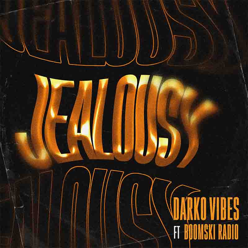 Darkovibes - Jealousy ft Boomski Radio (Prod by MOG Beatz)