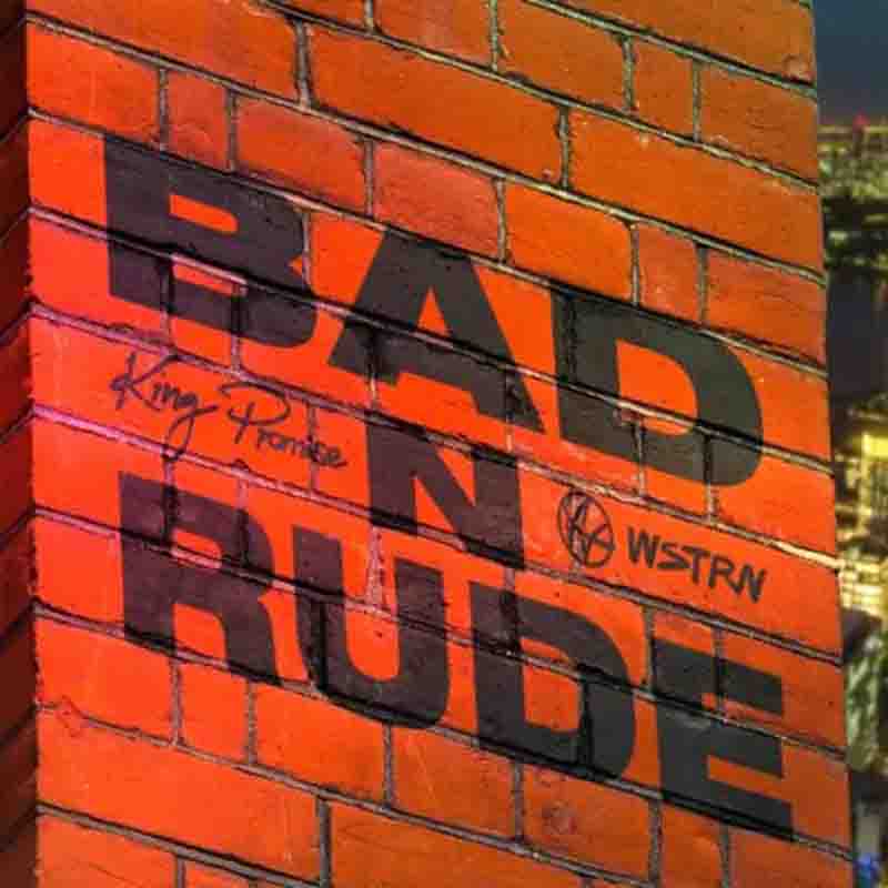 King Promise - Bad ‘N’ Rude Ft WSTRN