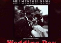 Westside Gang - Wedding Day Ft Sister Deborah (Prod by Willisbeat)