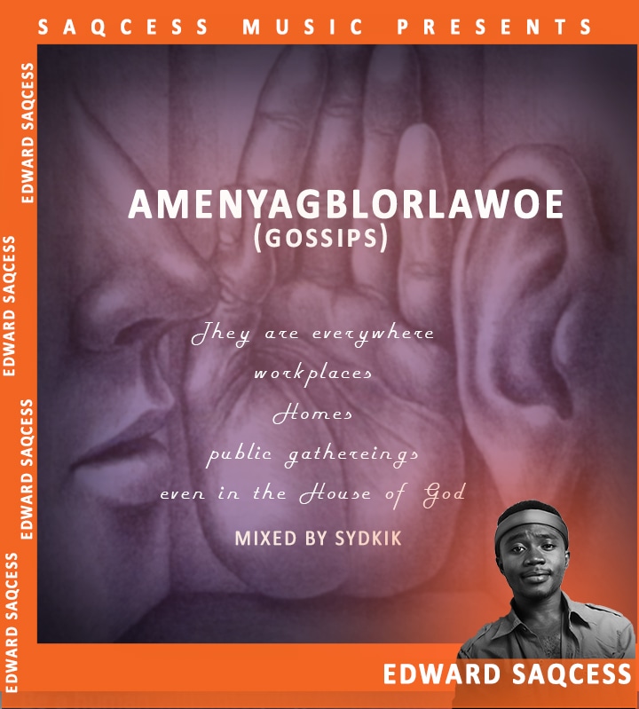 Edward SaQcess - Amenyagblorlawoe (Gossips) (Mixed by Sydkik)