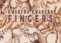 Kwabena Kwabena - Fingers (Prod by Official Akwesi)