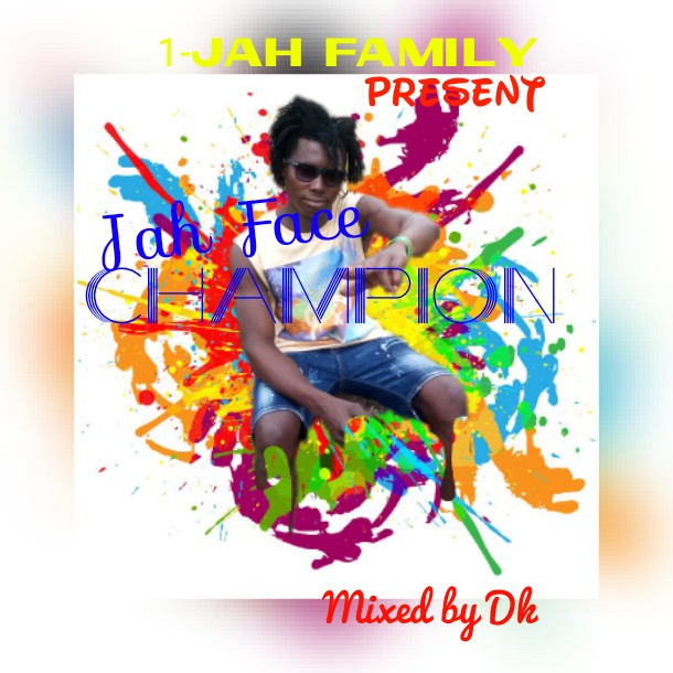 Jah Face - Champion (Mixed by DK)