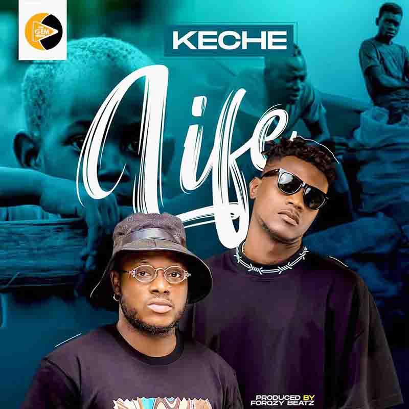 Keche – Life (Prod by Forqzy Beatz)