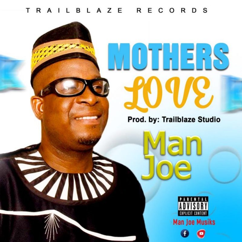 Man Joe - Mothers Love (Prod by Trailblaze)