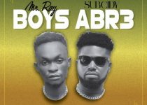 Mr Ray - Boys Abr3 ft Subcidy (Prod. By Nana Beats & Logizzy)