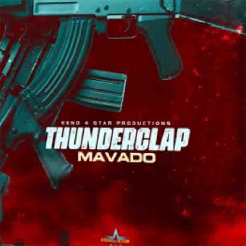 Mavado - Thunderclap (Prod By Keno 4 Star)