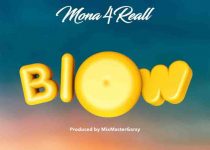 Mona 4Reall - Blow (Prod by Mix Master Garzy)