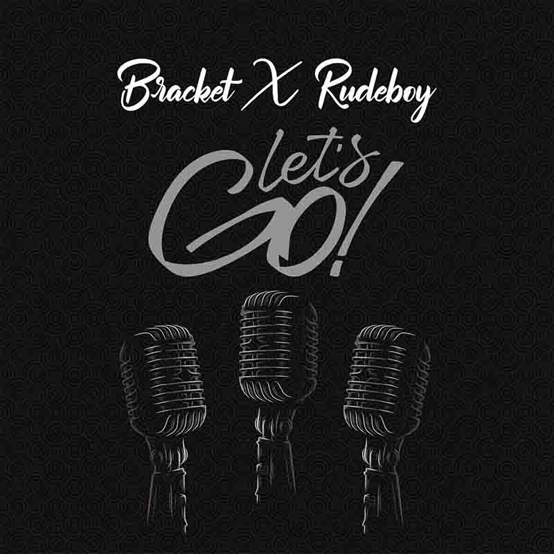 Bracket - Let's Go ft Rudeboy