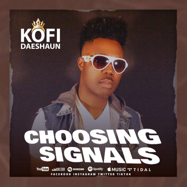 Kofi Daeshaun - Choosing Signals