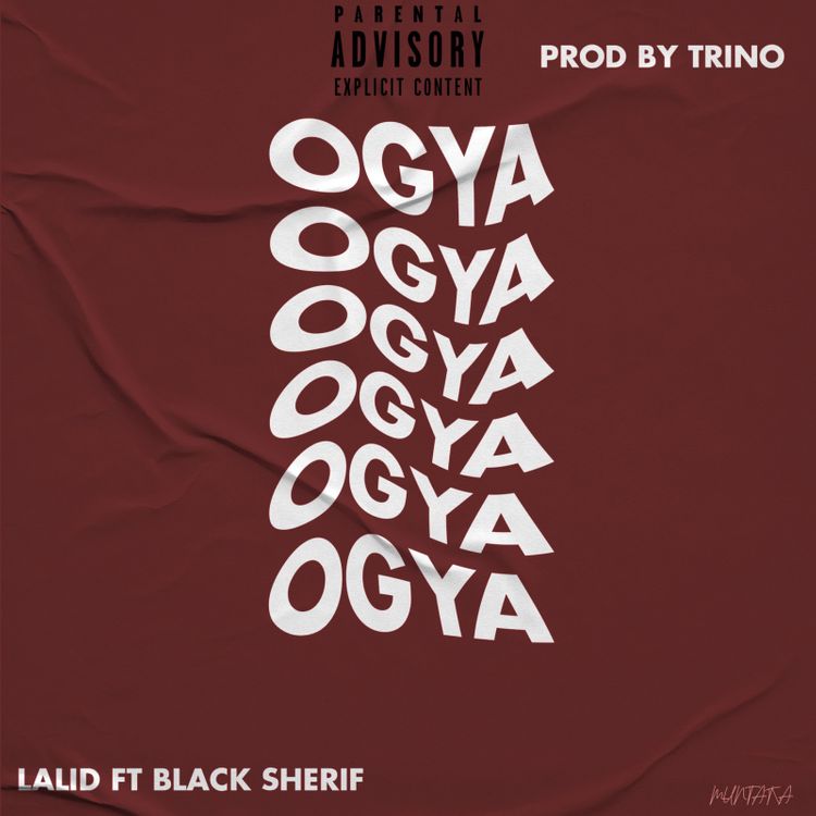 Lalid – Ogya ft. Black Sherif (Prod By Trino)