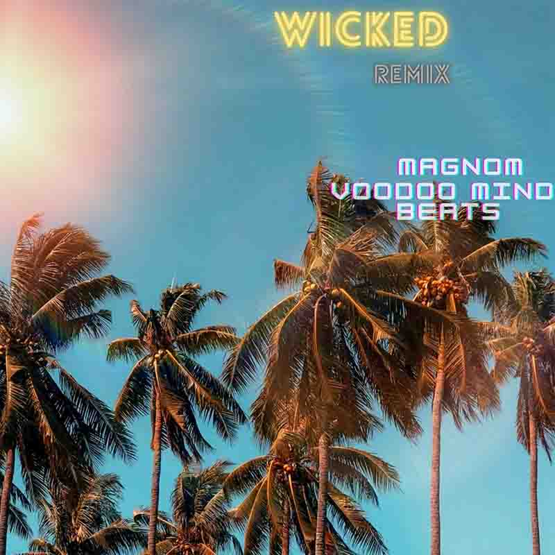 Magnom x Voodoo Mind Beats - Wicked Remix