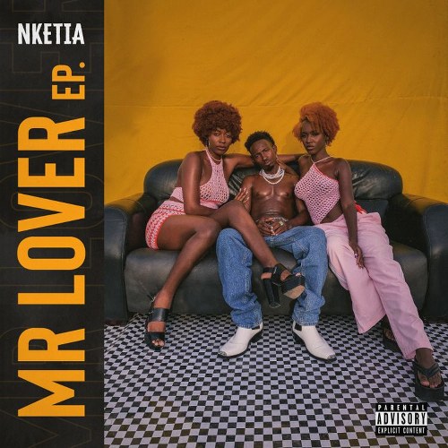 Nketia - Mr Lover EP (Full Album)