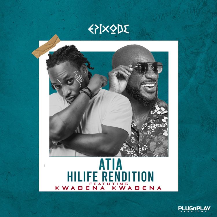 Epixode - Atia (HighLife Rendition) ft. Kwabena Kwabena (Prod by Epixode & GomezBeatx)