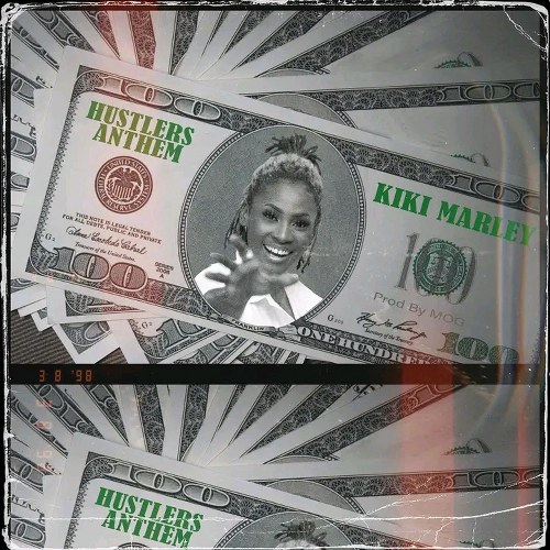 Kiki Marley – Hustlers Anthem (Prod. by MOG)