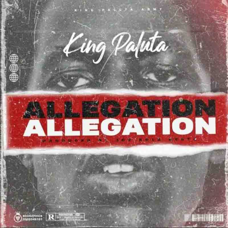King Paluta - Allegation (Prod By Joe Kole Beatz)