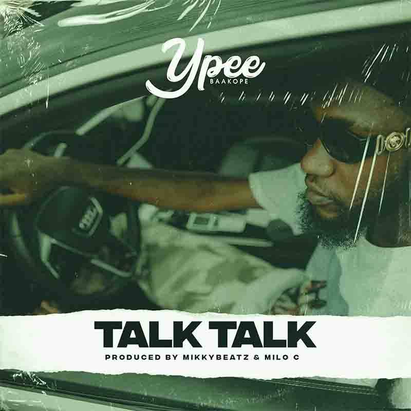 Ypee - Talk Talk (Prod by Mikky Beatz & Milo C)