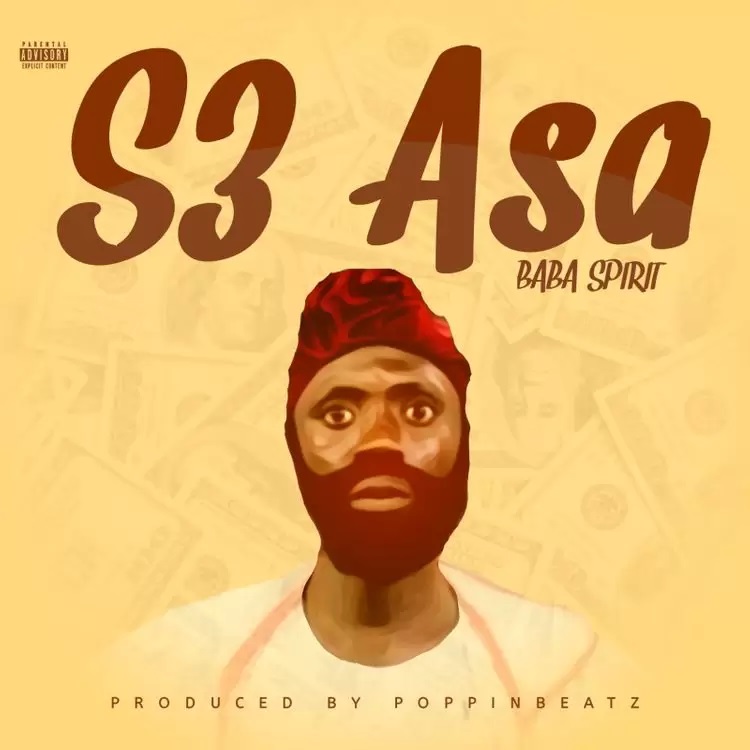 Baba Spirit – S3 Asa (Prod by Poppin Beatz)