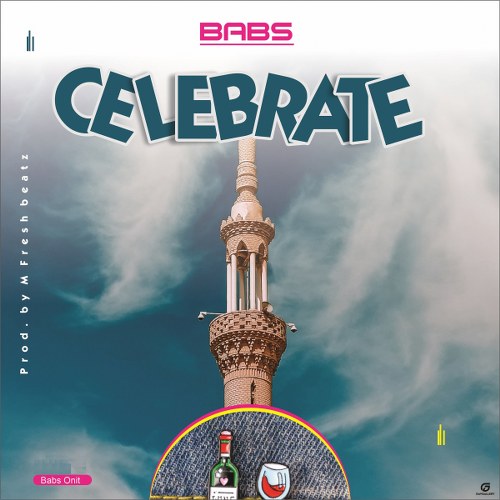 Babs - Celebrate (Prod by M-fresh Beatz)