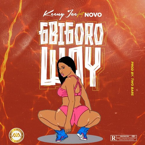 Keeny Ice – Gbigoro Way Ft. Novo