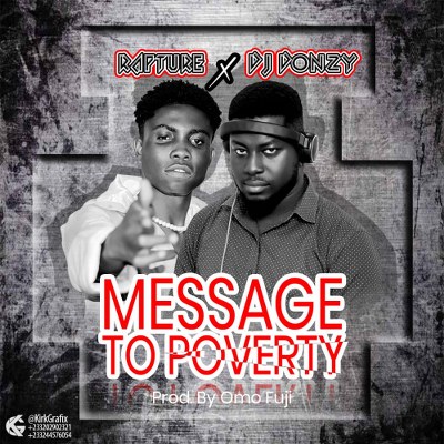 Rapture x DJ Donzy - Message To Poverty (Prod by Omo Fuji)