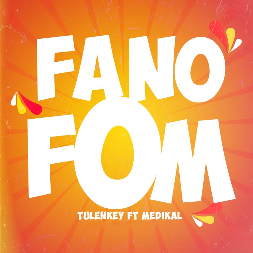 Tulenkey - Fa No Fom ft Medikal (Prod by Chensee Beatz)