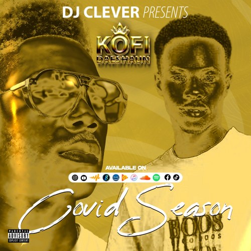 Kofi Daeshaun - DJ Clever Covid Season Mixtape