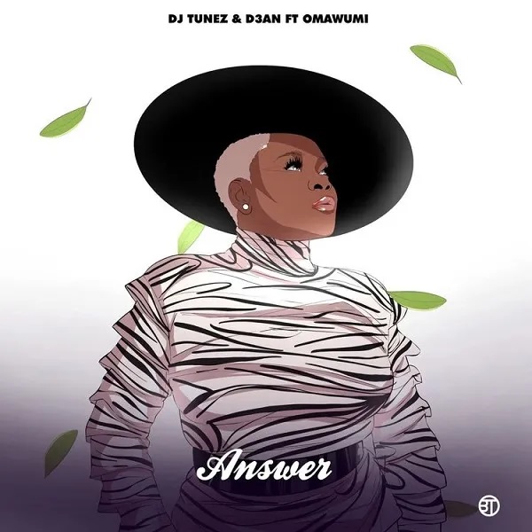 DJ Tunez – Answer Ft. D3AN & Omawumi