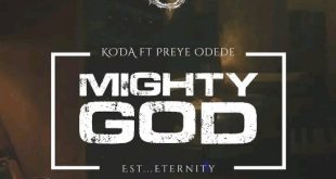 Koda – Mighty God Ft. Preye Odede