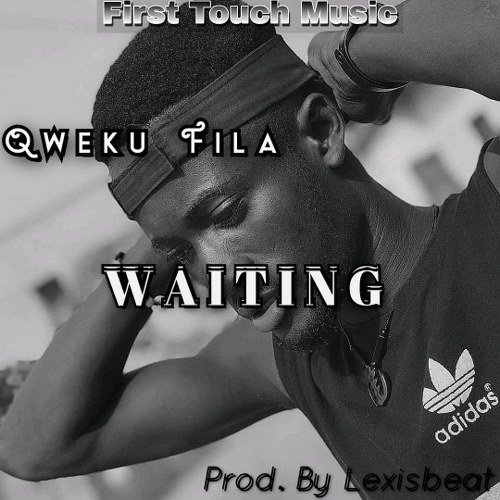 Qweku Fila - Waiting (Prod. by Lexis Beatz)