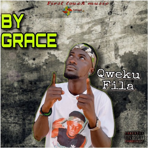Qweku Fila - By Grace (Prod. By Lexis Beatz)