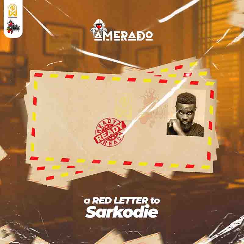 Amerado - A Red Letter To Sarkodie (Prod by Itz Joe MadeIt)