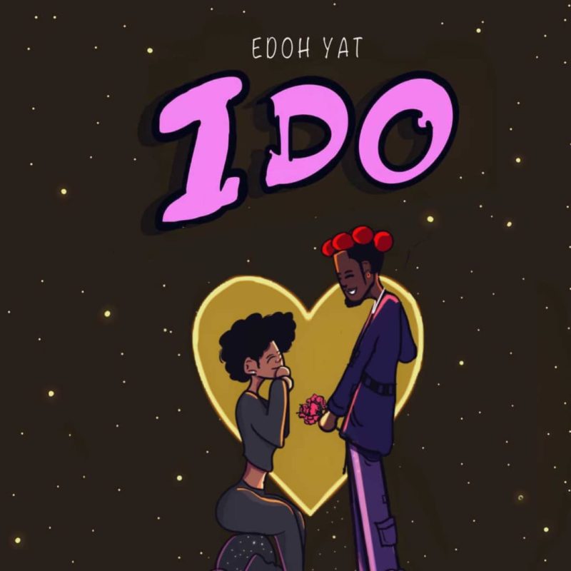 Edoh YAT – I Do (Prod by Fimfim)