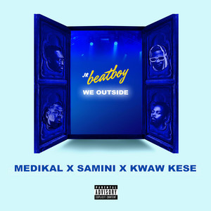 Jr Beatboy – We Outside Ft. Medikal, Samini & Kwaw Kese
