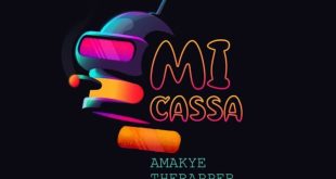 AmakyeTheRapper – Mi Cassa
