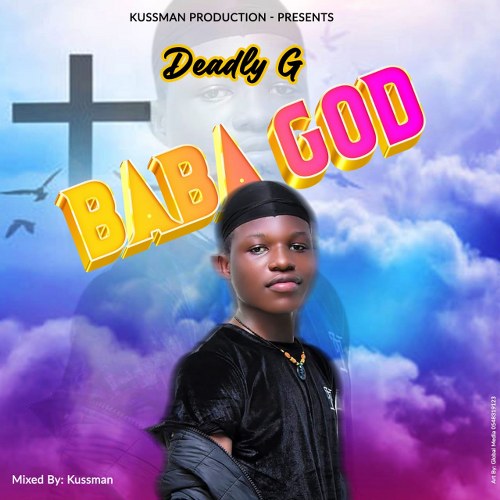 Deadly G - Baba God (Mixed By Kussman)