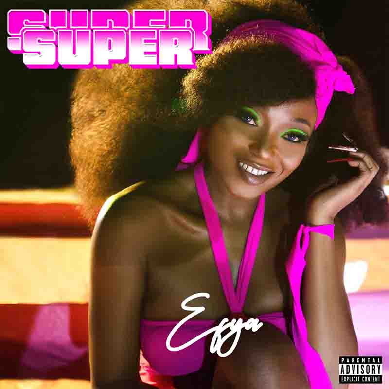 Efya - Super Super (Prod By MOG)