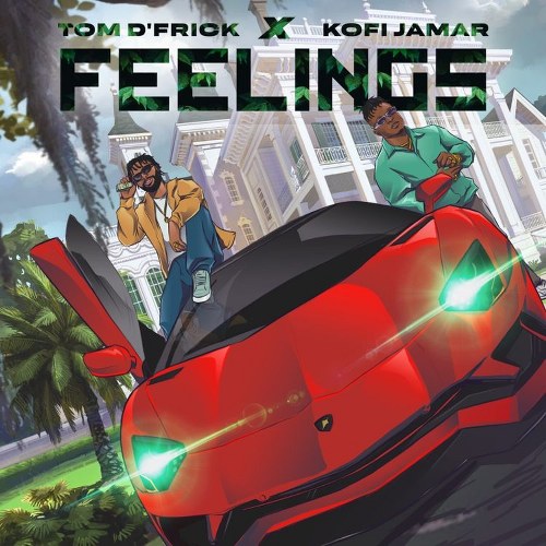 Tom D’Frick – Feelings Ft. Kofi Jamar (Prod by Atown TSB)